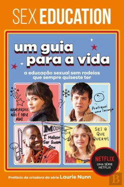 Bertrand.pt - Sex Education: Um Guia Para A Vida (Coleção Sex Education 1)