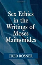 Sex Ethics In The Writings Of Moses Maimonides