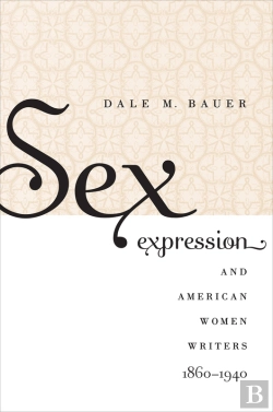 Bertrand.pt - Sex Expression And American Women Writers, 1860-1940