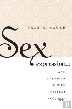 Bertrand.pt - Sex Expression And American Women Writers, 1860-1940
