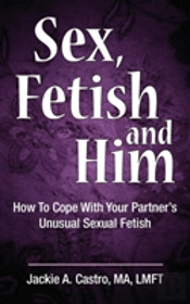 Sex, Fetish And Him