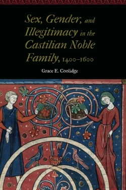 Bertrand.pt - Sex, Gender, And Illegitimacy In The Castilian Noble Family, 1400-1600