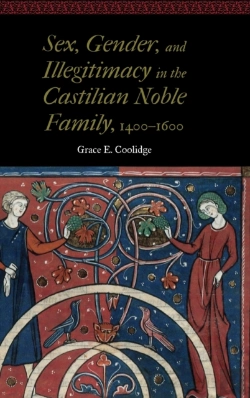 Bertrand.pt - Sex, Gender, And Illegitimacy In The Castilian Noble Family, 1400â€“1600