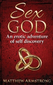 Sex God: An Erotic Adventure Of Self Dis
