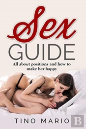 Sex Guide All About Positions And How To Make Her Happy