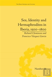 Sex, Identity And Hermaphrodites In Iberia, 1500â€“1800