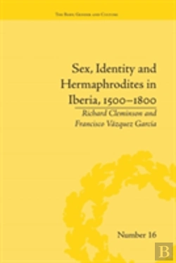 Bertrand.pt - Sex, Identity And Hermaphrodites In Iberia, 1500â€“1800