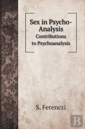 Sex In Psycho-Analysis