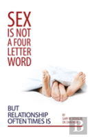 Sex Is Not A Four Letter Word But Relationship Often Times Is