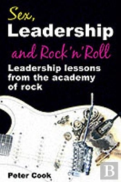 Sex, Leadership And Rock'N Roll
