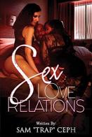 Sex, Love, Relations