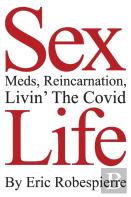 Sex, Meds, Reincarnation, Livin' The Covid Life