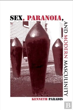 Bertrand.pt - Sex, Paranoia, And Modern Masculinity
