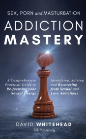 Sex, Porn And Masturbation Addiction Mastery