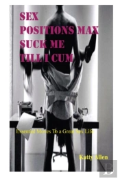 Sex Positions Max Suck Me Till I Cum
