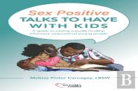 Sex Positive Talks To Have With Kids