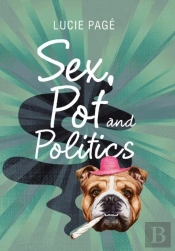 Sex, Pot And Politics