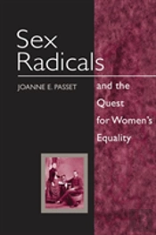 Sex Radicals And The Quest For Women'S Equality