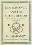 Sex, Romance, And The Glory Of God