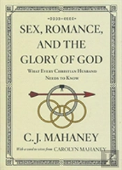Sex, Romance, And The Glory Of God