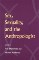 Sex, Sexuality, And The Anthropologist
