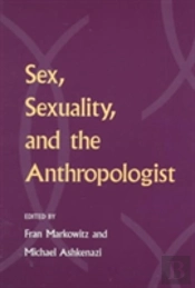Sex, Sexuality, And The Anthropologist