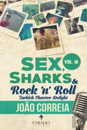 Sex, Sharks and Rock & Roll - 'Turkish Charter Delight' - Vol. III