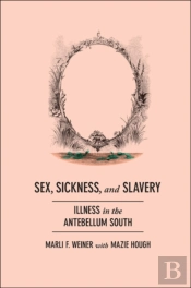 Sex, Sickness, And Slavery