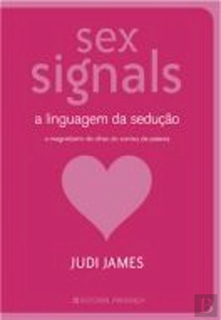 Bertrand.pt - Sex Signals - A Linguagem da Sedução