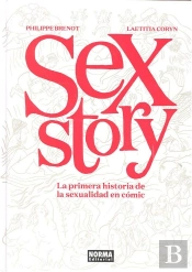Sex Story. La Primera Historia De La Sexualidad En Cómic