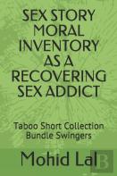 Sex Story Moral Inventory As A Recovering Sex Addict