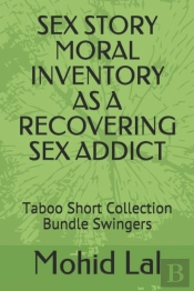 Sex Story Moral Inventory As A Recovering Sex Addict