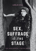 Sex, Suffrage And The Stage