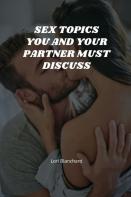 Sex Topics You And Your Partner Must Discuss