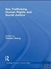 Sex Trafficking, Human Rights, And Social Justice