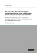 Sex Und Tabu - Die Tabuisierung Des Sexualitatsdiskurses In Der Menschlichen Kommunikation Im Historischen Wandel