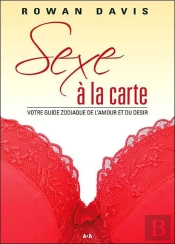 Sexe À La Carte; Votre Guide Zodiaque De L'Amour Et Du Désir