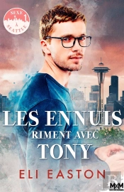 Sexe À Seattle T.1 : Les Ennuis Riment Avec Tony