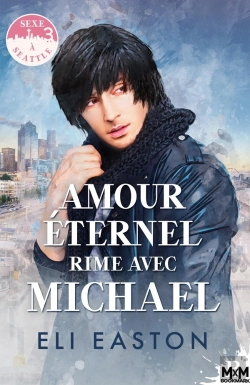 Bertrand.pt - Sexe À Seattle T.3 : Amour Éternel Rime Avec Michael