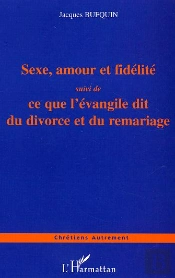 Sexe, Amour Et Fidélité : Ce Que L'Évangile Dit Du Divorce Et Du Remariage