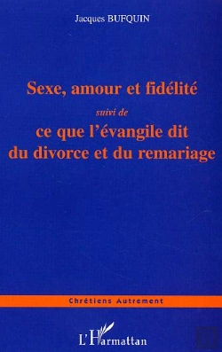 Bertrand.pt - Sexe, Amour Et Fidélité : Ce Que L'Évangile Dit Du Divorce Et Du Remariage