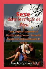 Sexe Dans Le Temple De Dieu 15 Façons Simples De Comprendre, D' Identifier Et De Surmonter