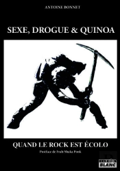 Sexe, Drogue Et Quinoa : Quand Le Rock Est Écolo