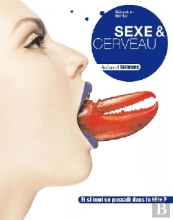 Bertrand.pt - Sexe Et Cerveau ; Et Si Tout Se Passait Dans La Tête ?