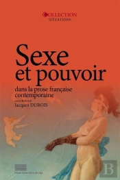 Sexe Et Pouvoir Dans La Prose Française Contemporaine