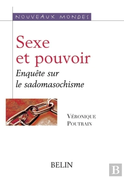 Bertrand.pt - Sexe Et Pouvoir - Enquete Sur Le Sadomasochisme
