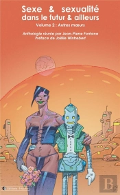 Sexe Et Sexualite, Dans Le Futur Et Ailleurs - Volume 2 : Autres Moeurs
