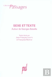 Sexe Et Texte. Autour De Georges Bataille