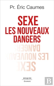 Sexe. Les Nouveaux Dangers