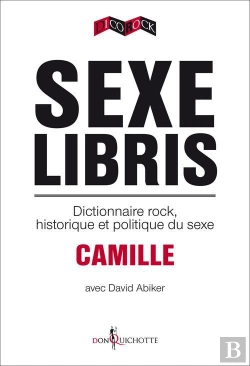 Bertrand.pt - Sexe Libris ; Dictionnaire Rock, Historique Et Politique Du Sexe